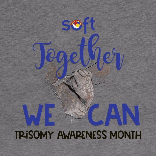 2023 "Together We Can" Trisomy Awareness by SOFT Trisomy Awareness